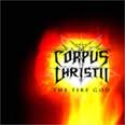 CORPUS CHRISTII - The Fire God