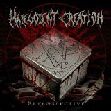 MALEVOLENT CREATION - Retrospective