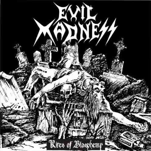 Evil Madness - Rites Of Blasphemy