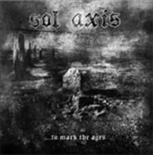 SOL AXIS - ...TO MARK THE AGES