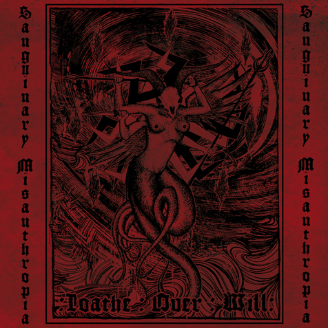 Sanguinary Misanthropia – Loathe Over Will