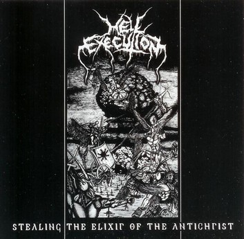 Hell Execution - Stealing the Elixir of the Antichrist
