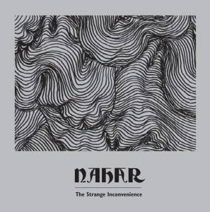 Nahar - The Strange Inconvenience (Digipak)