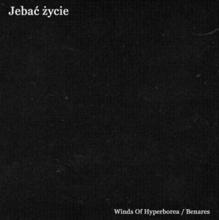 Winds of Hyperborea / Benares - Jebac Zycie