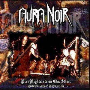 Aura Noir - Live Nightmare on Elm Street