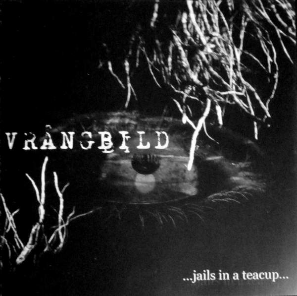 Vrångbild - ...Jails in a Teacup...