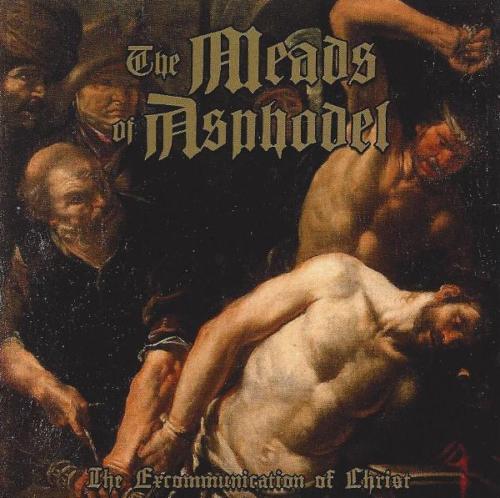 Meads of Asphodel - The Excommunication of Christ