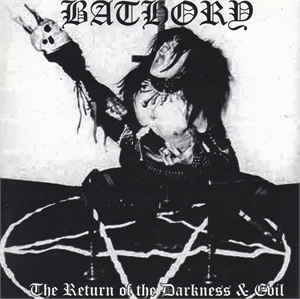 Bathory - The Return Of Darkness And Evil