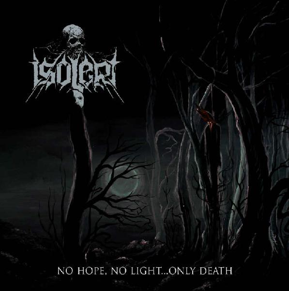 Isolert - No Hope, No Light...Only Death  (Digipak)