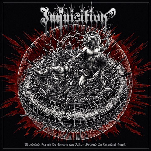 INQUISITION - BLOODSHED ACROSS THE EMPYREAN ALTAR BEYOND THE CELESTIAL ZENITH