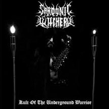 SARDONIC WITCHERY - Kult Of The Underground Warrior