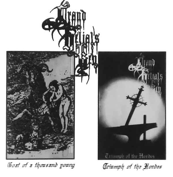 Grand Belial's Key – Goat Of A Thousand Young / Triumph Of The Hordes
