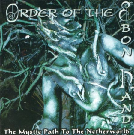 Order of the ebon Hand - A Mystic Path To The Netherworld