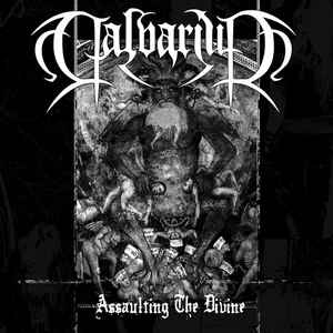 Calvarium - Assaulting The Divine