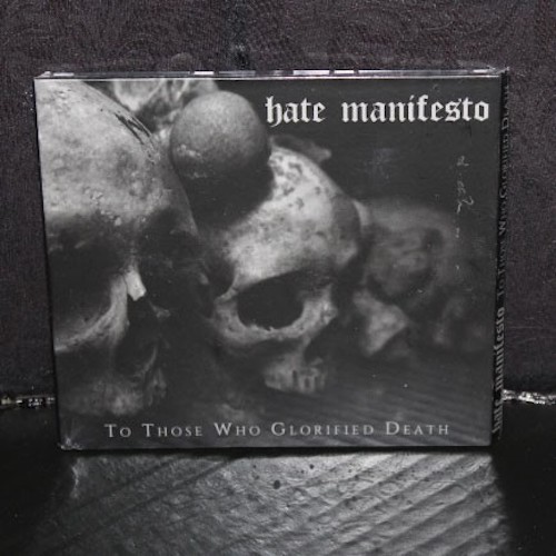 Hate Manifesto - To Those Who Glorified Death (Digipak)