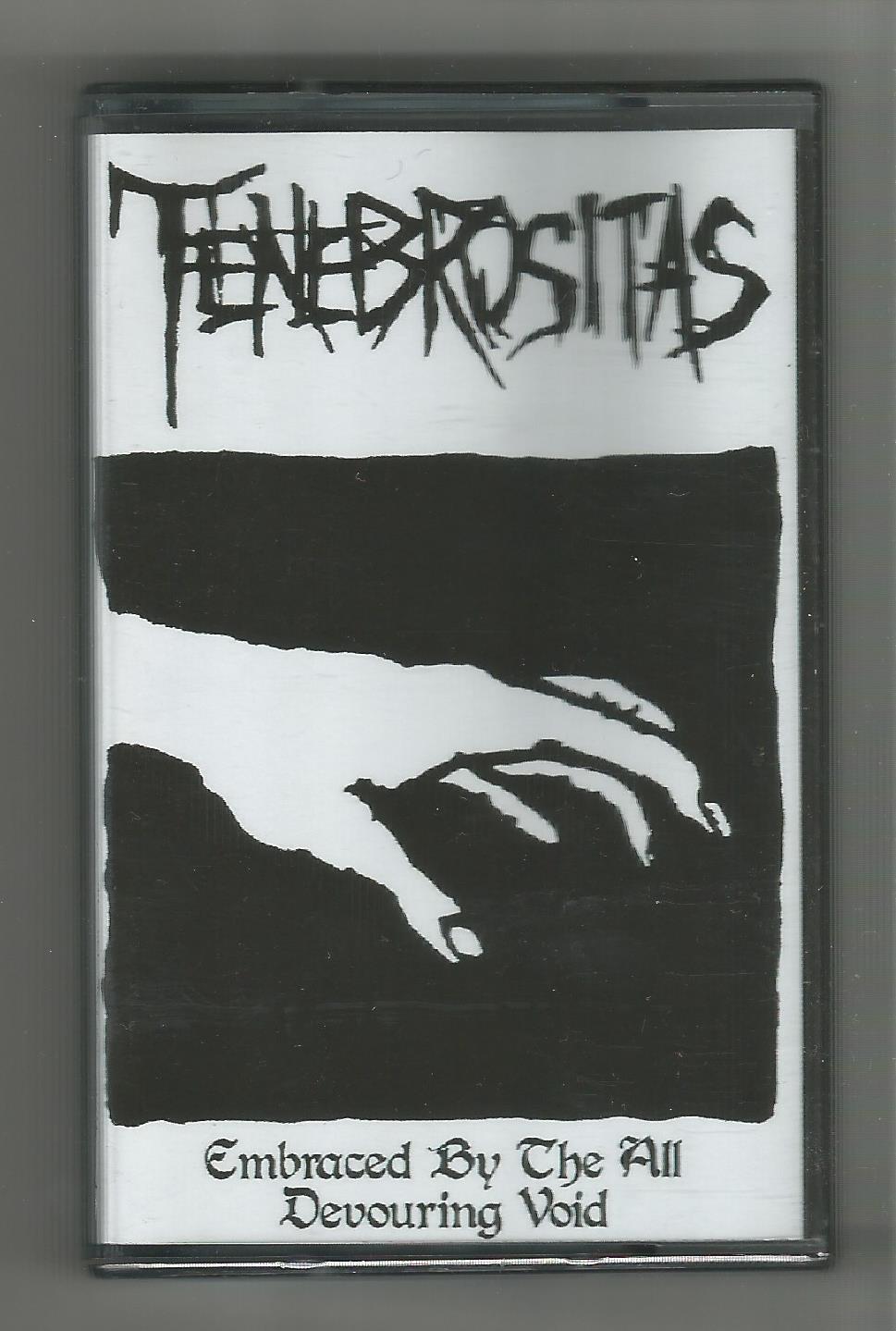 Tenebrositas - Embraced By The All Devouring Void 