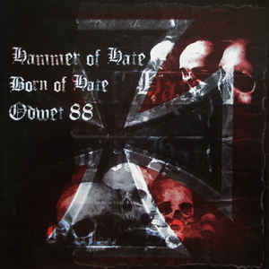 Hammer of Hate / Born of Hate / Odwet 88 - Split