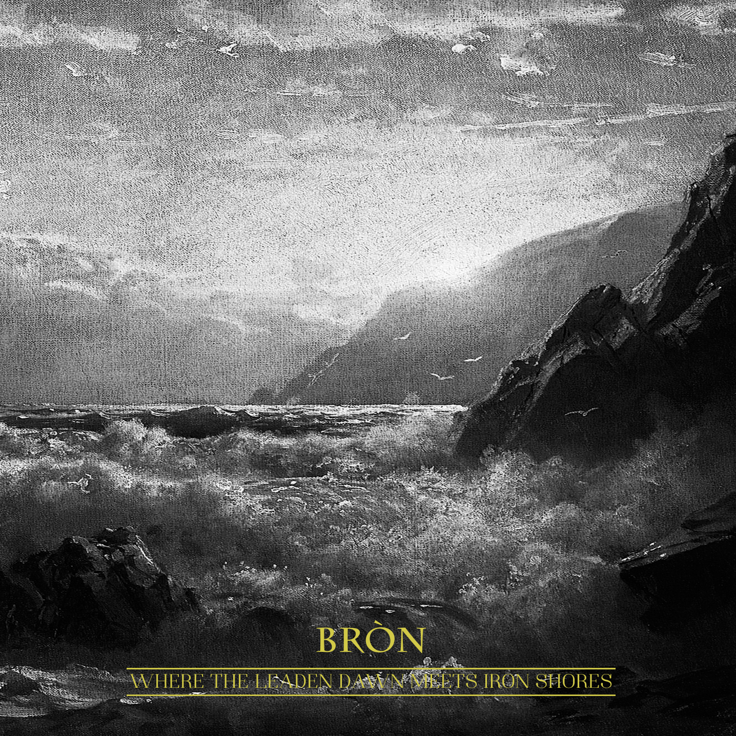 Bròn - Where the leaden dawn meets iron shores  (Digipak)