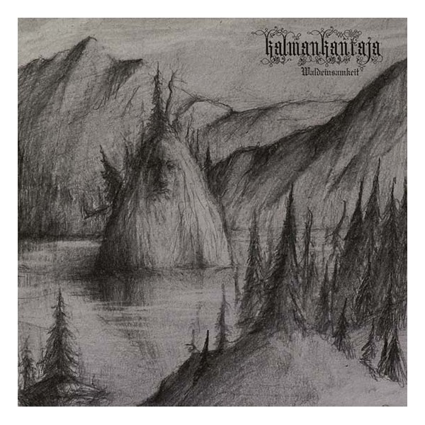 Kalmankantaja - Waldeinsamkeit (Lim.199)