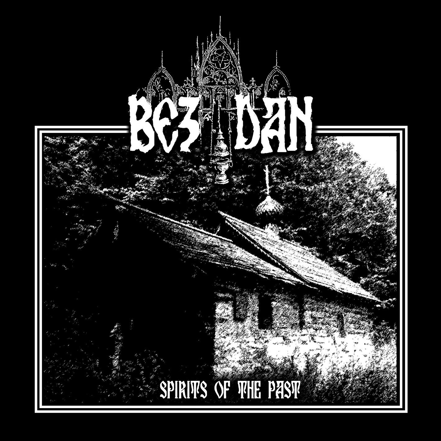 BEZDAN - Spirits of the Past