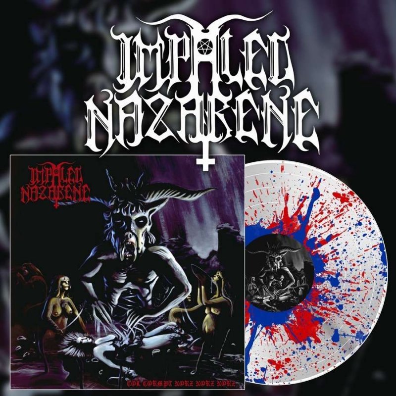 IMPALED NAZARENE - Tol Cormpt Norz Norz Norz (Splatter Vinyl)