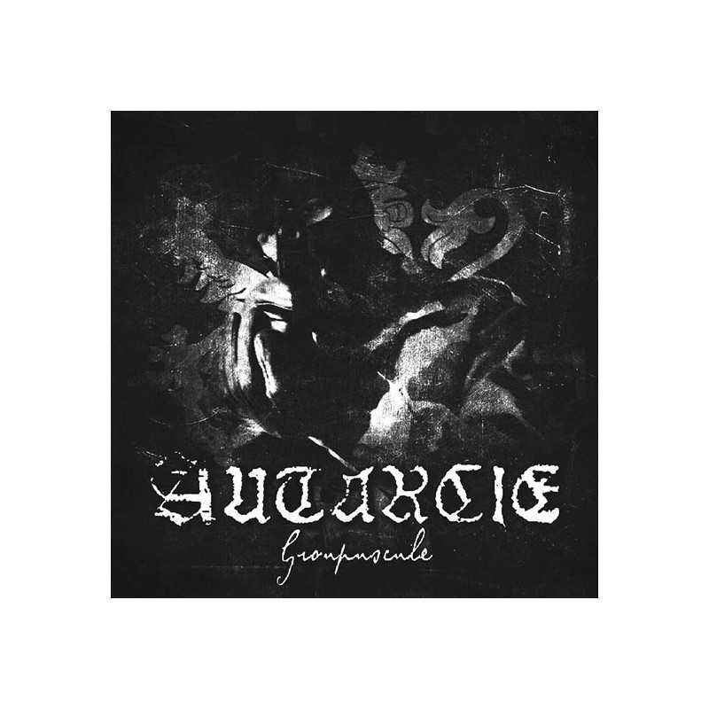 AUTARCIE - GROUPUSCULE
