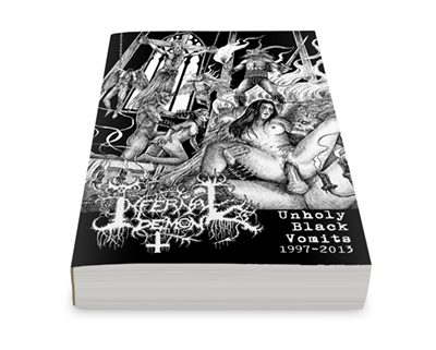INFERNAL DEMON “Unholy Black Vomits – 1997-2013” (Book,650 pages)