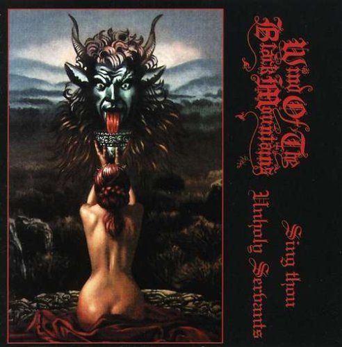 Wind of the Black Mountains - Sing Thou Unholy Servants  (Digipack)