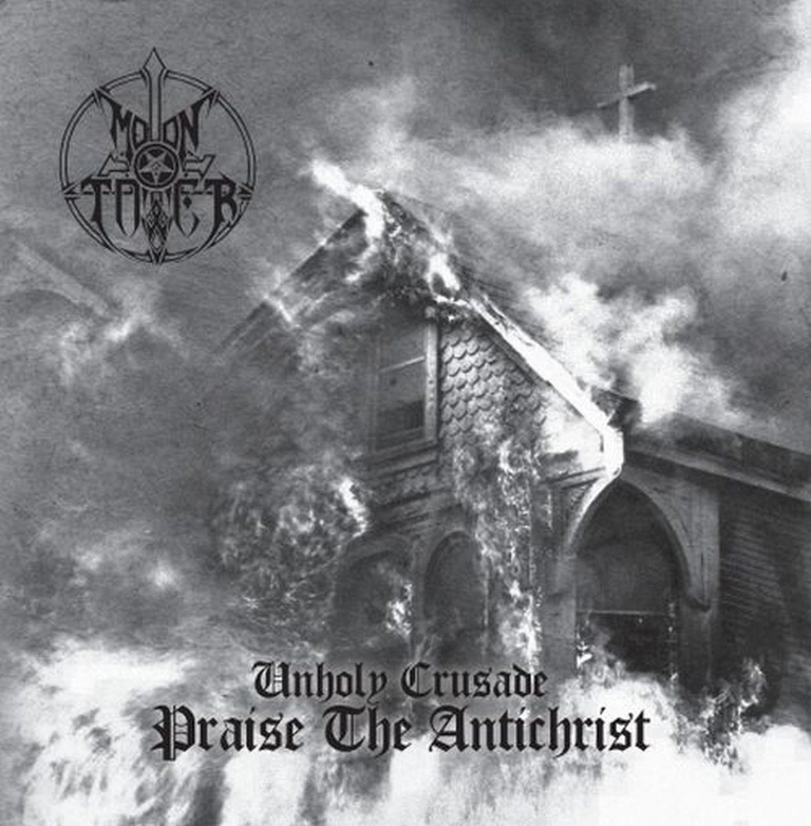 MOONTOWER - unholy crusade/praise the antichrist