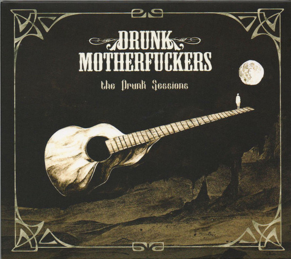 Drunk Motherfuckers – The Drunk Sessions  (Digipack)