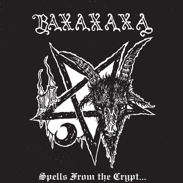 BAXAXAXA - SPELLS FROM THE CRYPT