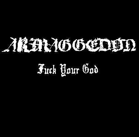 Armaggedon  Fuck Your God   (Digipack)